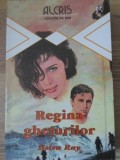 Regina Gheturilor - Helen Ray, ALCRIS 2001, Roman de Aur, 159 pagini, Beletristica