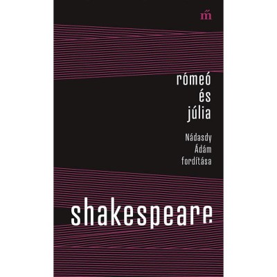 R&amp;oacute;me&amp;oacute; &amp;eacute;s J&amp;uacute;lia - N&amp;aacute;dasdy &amp;Aacute;d&amp;aacute;m ford&amp;iacute;t&amp;aacute;sa - William Shakespeare foto