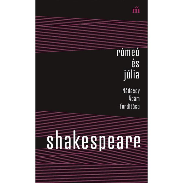 R&oacute;me&oacute; &eacute;s J&uacute;lia - N&aacute;dasdy &Aacute;d&aacute;m ford&iacute;t&aacute;sa - William Shakespeare