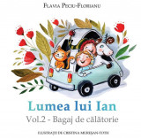 Bagaj de călătorie. Lumea lui Ian (Vol. 2) - Hardcover - Flavia Peciu-Florianu - Letras