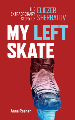 My Left Skate: The Extraordinary Story of Eliezer Sherbatov foto