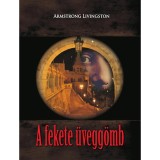 A fekete &uuml;vegg&ouml;mb - Armstrong Livingston
