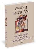 Istoria istoriografiei Ţării Rom&acirc;neşti &icirc;ntre secolele XIII &ndash; XVIII &ndash; Ovidiu Pecican