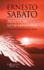 Abaddon Exterminatorul roman filozofic capodopera literatura universala Ernesto Sabato Buones Aires dictatura militara apocalypse