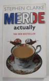 MERDE ACTUALLY by STEPHEN CLARKE , 2006