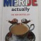 MERDE ACTUALLY by STEPHEN CLARKE , 2006