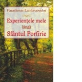 Experientele mele langa Sf&amp;amp;acirc;ntul Porfirie - Paraskevas Lambropoulos