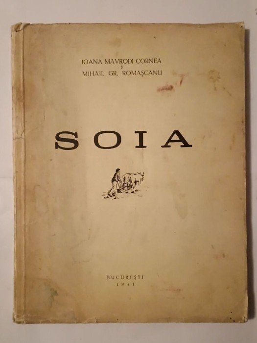 Ioana Mavrodi Cornea; Mihail Gr. Romașcanu - Soia (1941)