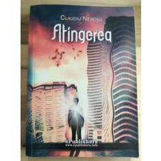 Atingerea- Claudiu Neacsu