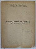 ISTORIA LITERATURII GERMANE ( DE LA INCEPUTURI PANA LA 1700 ) de SANDA IOANOVICI - MUNTEANU , TEXT IN LB. GERMANA , 1970 , PREZINTA INSEMNARI SI SUBLI