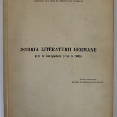 ISTORIA LITERATURII GERMANE ( DE LA INCEPUTURI PANA LA 1700 ) de SANDA IOANOVICI - MUNTEANU , TEXT IN LB. GERMANA , 1970 , PREZINTA INSEMNARI SI SUBLI