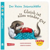 Baby Pixi (unkaputtbar) 133: Der kleine Siebenschl&auml;fer: Gleich ist alles wieder gut