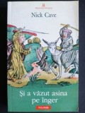Si a vazut asina pe inger- Nick Cave