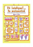 Fii InteligenT... la matematică clasa a III-a - Paperback brosat - Bogdan Petre Dobrin, Viorel-George Dumitru, Valentin Radu - Nomina