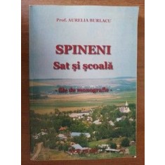 Spineni, sat si scoala. File de monografie- Aurelia Burlacu