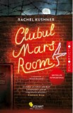 Clubul Mars Room - Rachel Kushner