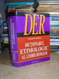 ALEXANDRU CIORANESCU - DICTIONARUL ETIMOLOGIC AL LIMBII ROMANE , 2001