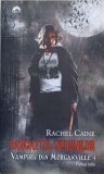 BANCHETUL NEBUNILOR. VAMPIRII DIN MORGANVILLE 4 PARTEA INTAI-RACHEL CAINE