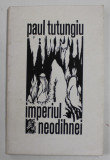 IMPERIUL NEODIHNEI de PAUL TUTUNGIU , versuri , 1970, DEDICATIE *