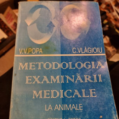 METODOLOGIA EXAMINARII MEDICALE LA ANIMALE - V.V. POPA foto