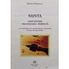 Nunta Ghid Pentru Organizarea Perfecta (cu Dedicatie Si Semna - Doina Filipescu , D262