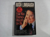 THE WAY THINGS OUGHT TO BE - Rush LIMBAUGH