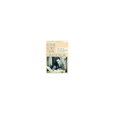 Some Sort of Epic Grandeur: The Life of F. Scott Fitzgerald (REV) foto