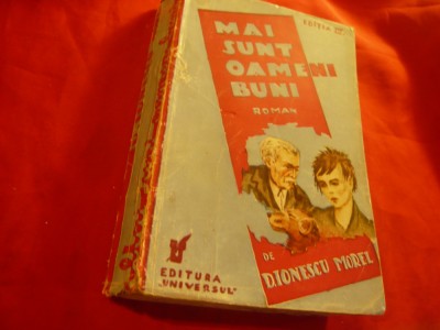 D.Ionescu-Morel - Mai sunt oameni buni -Ed.Universul IV 1945 ,439pag foto