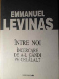 INTRE NOI. INCERCARE DE A-L GANDI PE CELALALT-EMMANUEL LEVINAS