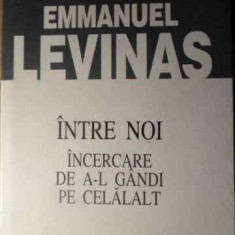 INTRE NOI. INCERCARE DE A-L GANDI PE CELALALT-EMMANUEL LEVINAS