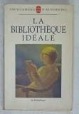 LA BIBLIOTHEQUE IDEALE , sous la direction de PIERRE BONCENNE , 1997