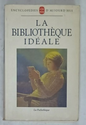 LA BIBLIOTHEQUE IDEALE , sous la direction de PIERRE BONCENNE , 1997 foto