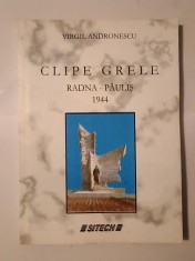 Virgil Andronescu - Clipe grele: Radna - Pauli? 1944 foto
