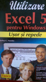 Excel 5 pentru Windows Usor si repede Joshua C. Nossiter 1996