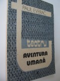 Aventura umana (De la Robinson la remiza) - Paul Everac