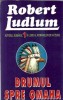 Drumul spre Omaha - Robert Ludlum, Editie 1995, Coperta Cartonata, 580 Pagini, Carte Literatura