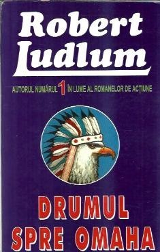 Drumul spre Omaha - Robert Ludlum foto