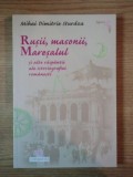 RUSII , MASONII , MARESALUL AI ALTE RASPANTII ALE ISTORIOGRAFIEI ROMANESTI de MIHAI DIMITRIE STURDZA *PREZINTA SUBLINIERI