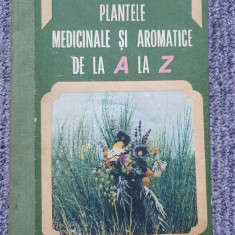 Plantele medicinale si aromatice de la A la Z - O. Bojor, M. Alexan, 1982, 175p