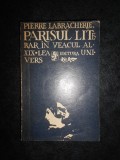 PIERRE LABRACHERIE - PARISUL LITERAR IN VEACUL AL XIX-LEA