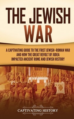 The Jewish War: A Captivating Guide to the First Jewish-Roman War and How the Great Revolt of Judea Impacted Ancient Rome and Jewish H foto