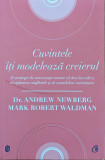 Cuvintele iti modeleaza creierul - Andrew Newberg, Mark Robert Waldman - 2016