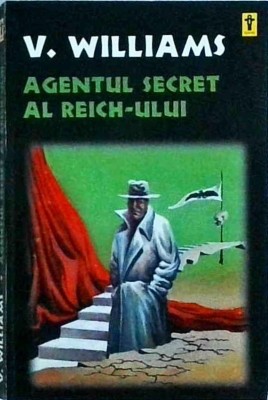 V. R. Williams - Agentul secret al Reich-ului foto