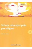 Stiinta educatiei prin paradigme - Elena Joita