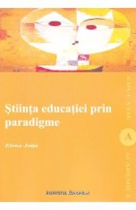 Stiinta educatiei prin paradigme - Elena Joita