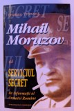 CRISTIAN TRONCOTA MIHAIL MORUZOV SI SERVICIUL SECRET DE INFORMATII AL ARMATEI ROMANE 1997 BUCURESTI EDITURA EVENIMENTUL ROMANESC