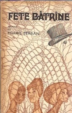 Fete batrane - Mihail Serban
