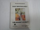 EXIST IMPOTRIVA MEA! - FLORENTIN SMARANDACHE