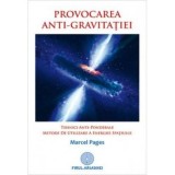 Cartea Provocarea antigravitatiei. Tehnici anti-ponderale de Marcel Pages (2013), Brosata, Romana. Brand: Firul Ariadnei