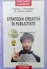 Strategia Creativa in Publicitate - Bonnie Drewniany, 2009, 364 pagini, Stare Foarte Buna, Marketing